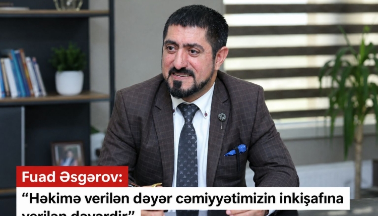 Fuad Əsgərov: “Həkimə verilən dəyər cəmiyyətimizin inkişafına verilən dəyərdir”